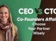 CEO vs. CTO Co-Founders Affairs: Choose Your Partner Wisely