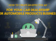 How to Create an effective Ad For Your Car Dealership