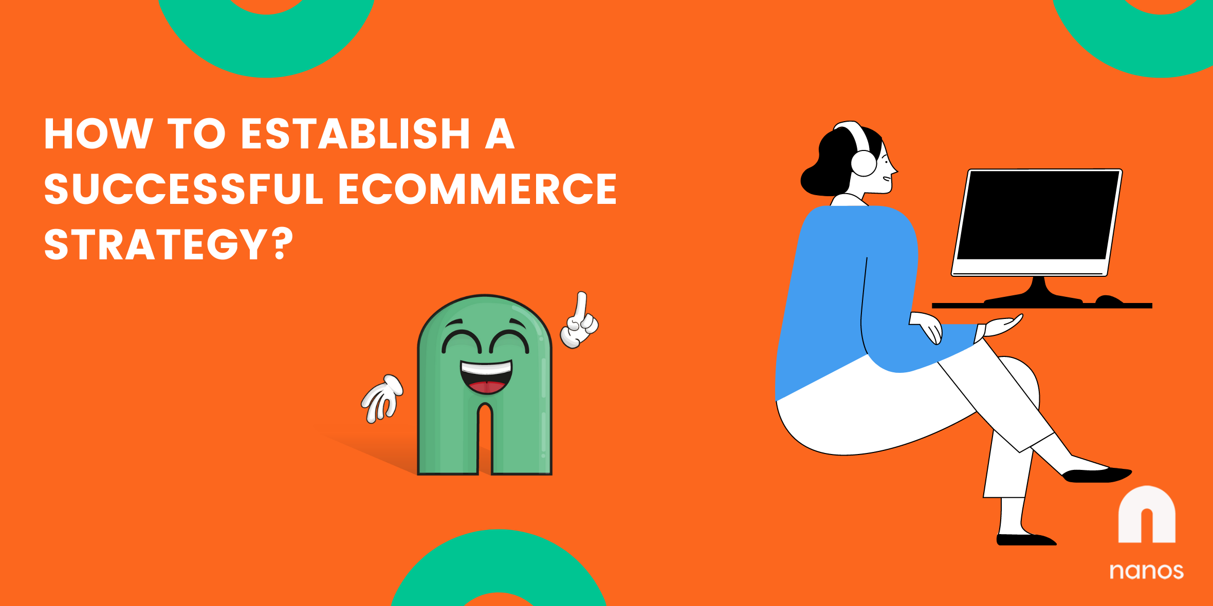 How to establish a sucessful ecommerce strategy How to establish a sucessful ecommerce strategy